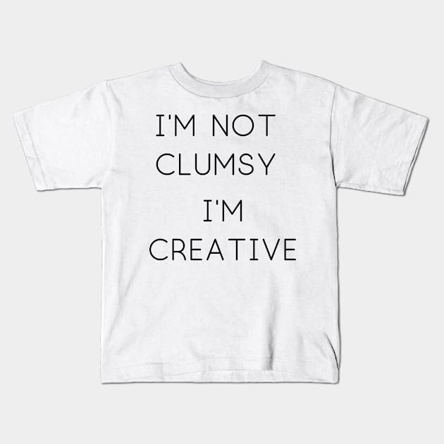 I'm Not Clumsy Kids T-Shirt by Weird Lines